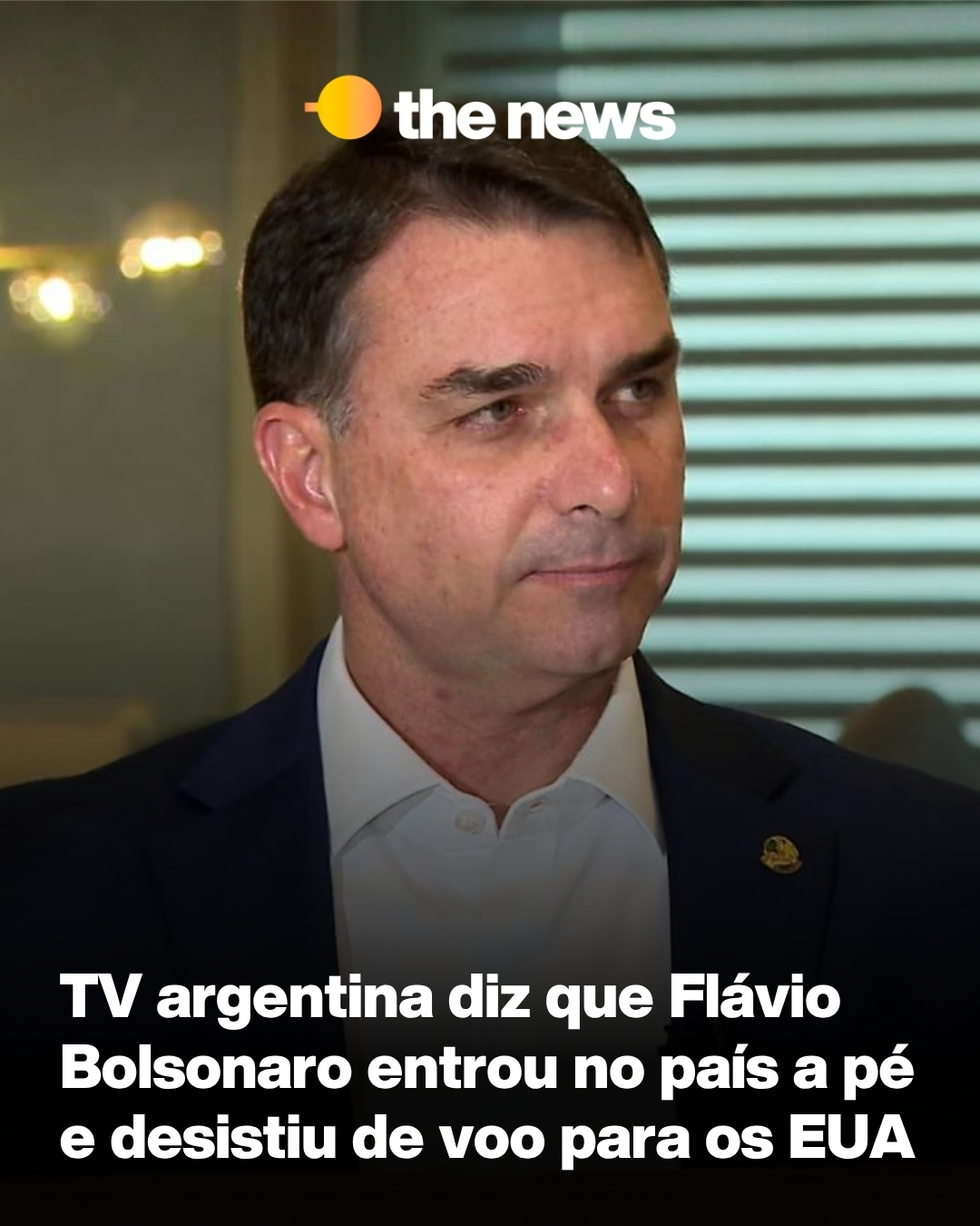 Flávio Bolsonaro entra a pé na Argentina e desistido de embarcar para os EUA