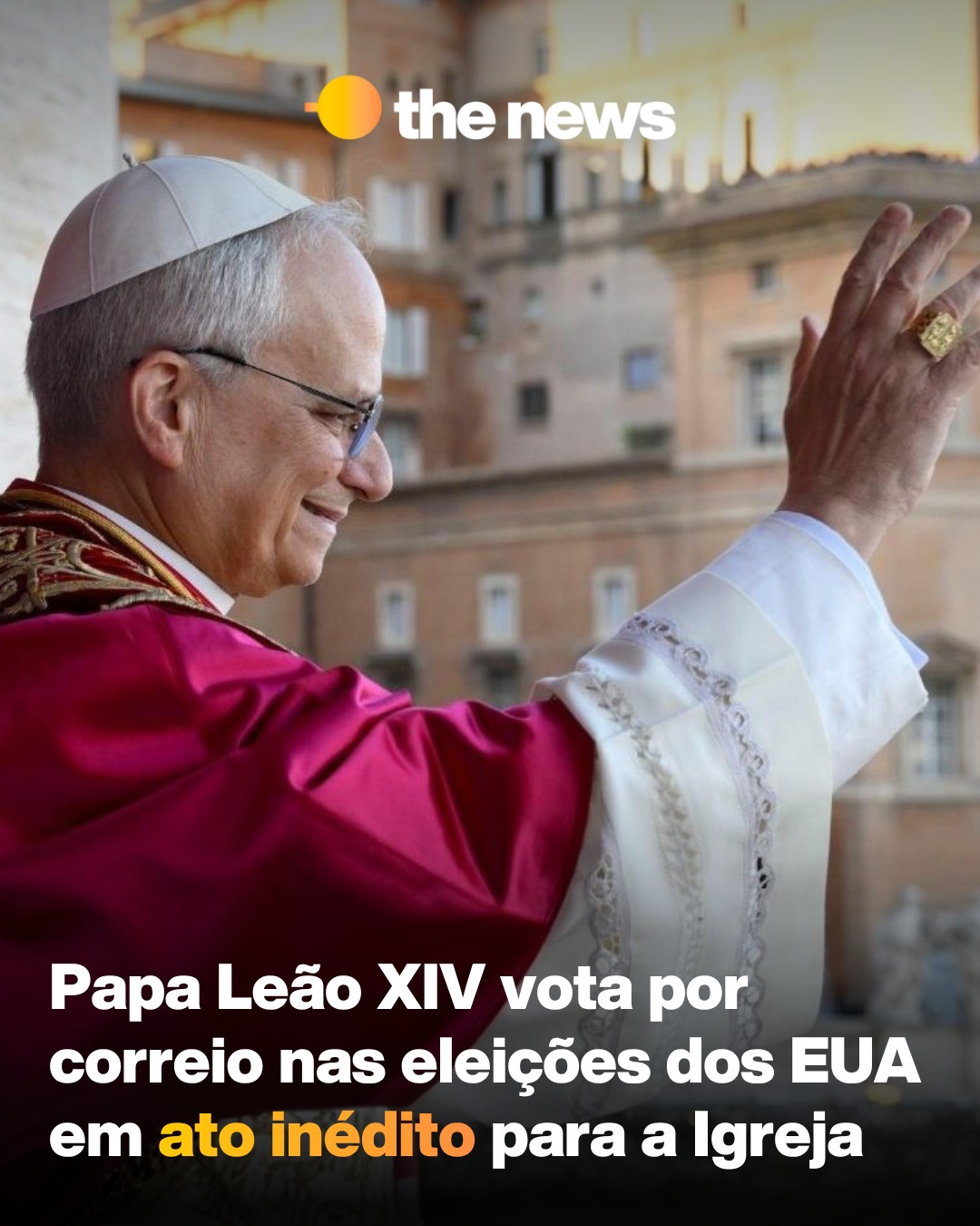 Papa Leão XIV vota por correio nas eleições dos EUA